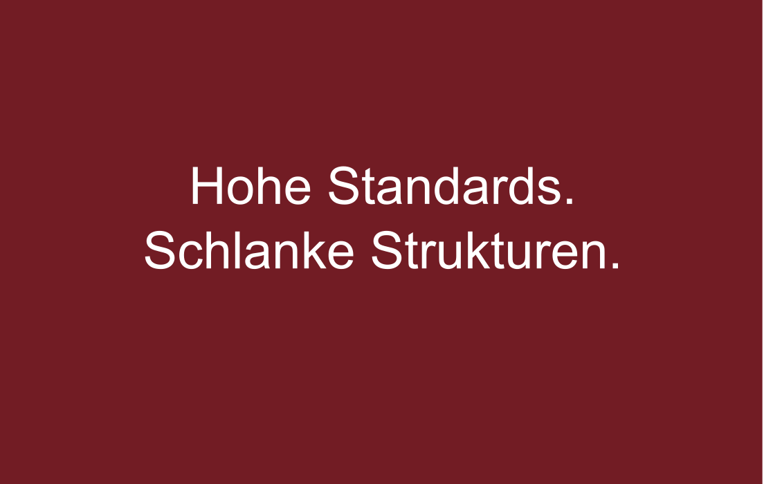 Hohe Standards, schlanke Strukturen